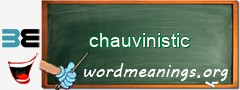 WordMeaning blackboard for chauvinistic